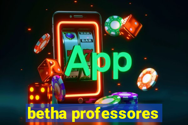 betha professores